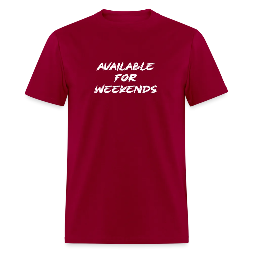 Available For Weekends T-Shirt