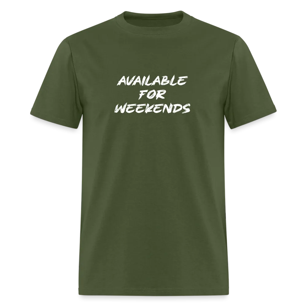 Available For Weekends T-Shirt