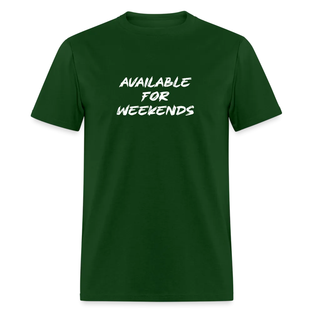 Available For Weekends T-Shirt