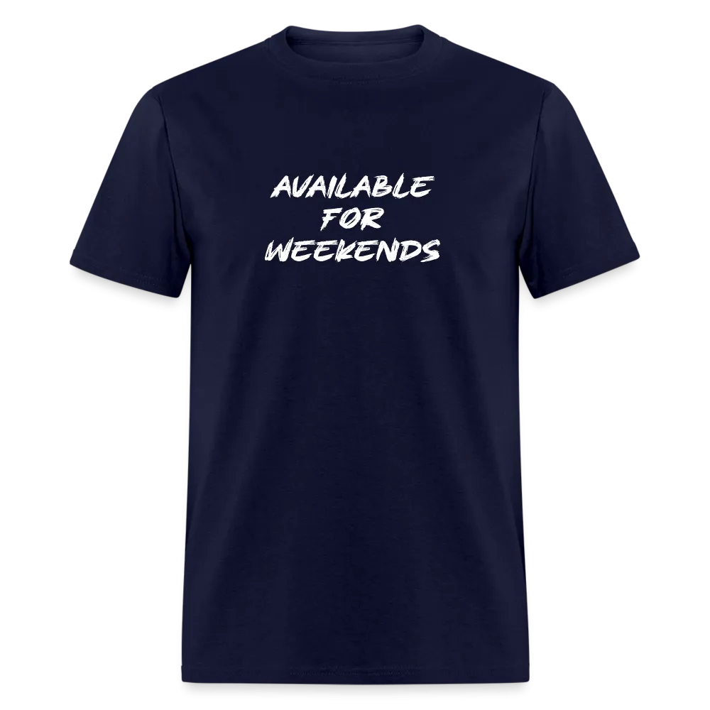 Available For Weekends T-Shirt