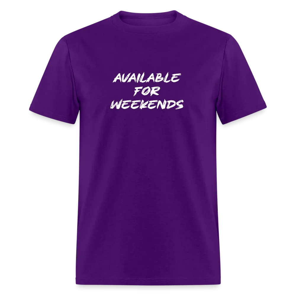 Available For Weekends T-Shirt