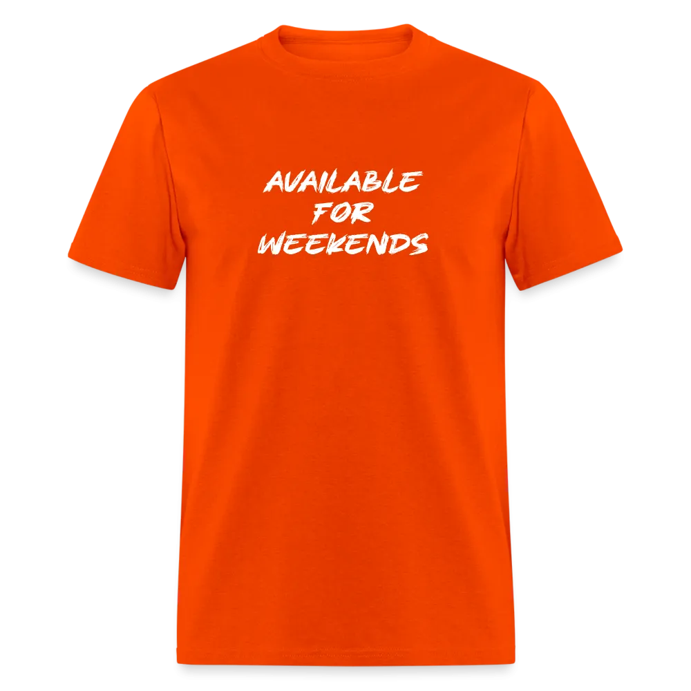 Available For Weekends T-Shirt