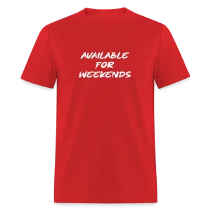 Available For Weekends T-Shirt