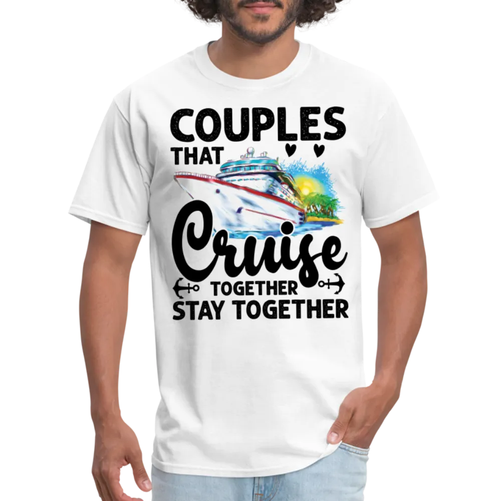 Couples That Cruise Together Stay Together T-Shirt (Cruising)