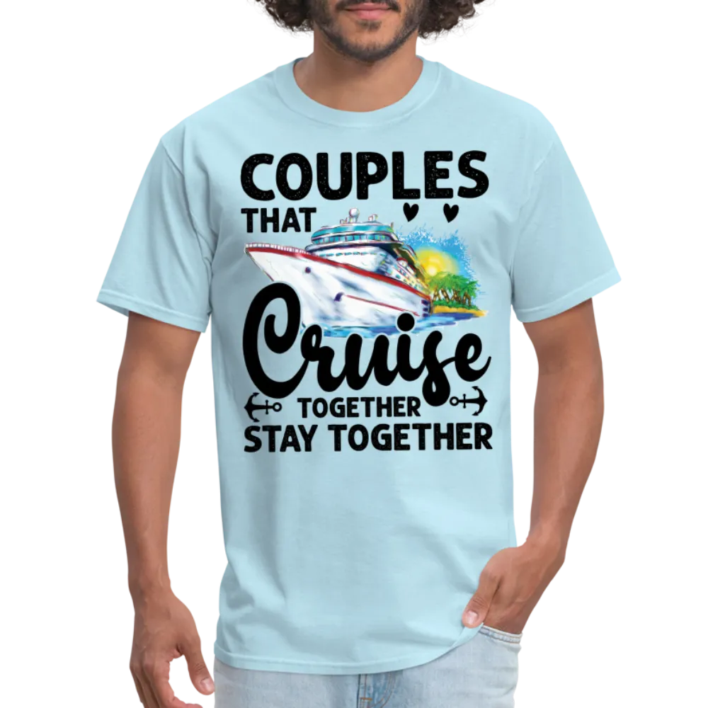 Couples That Cruise Together Stay Together T-Shirt (Cruising)