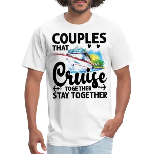 Couples That Cruise Together Stay Together T-Shirt (Cruising)