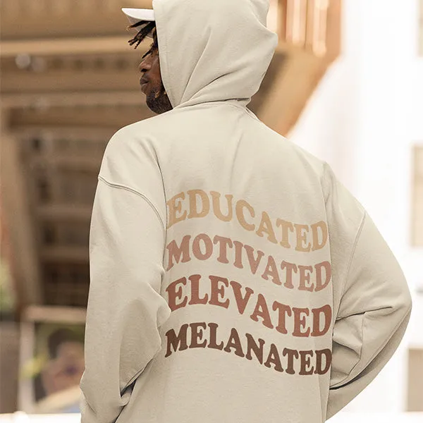 Educated Motivated Elevated Melanated Shirts - Black Excellence Shirts - Black History Month Shirts, Sweatshirts & Hoodies - Shirts for Juneteenth - Sizes S-5XL