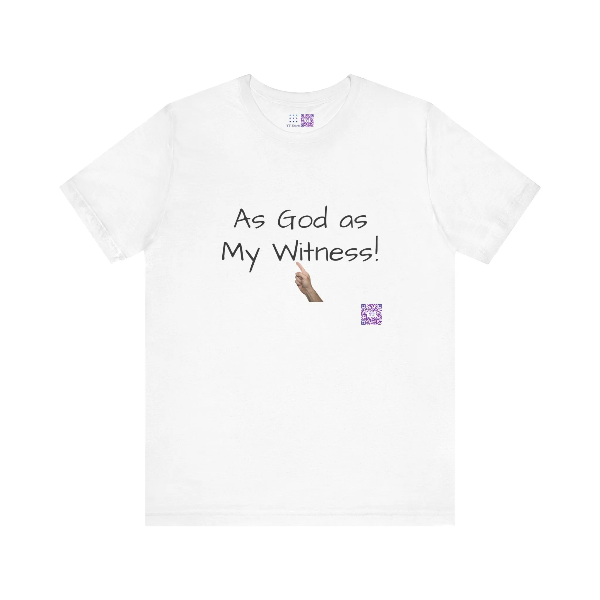 Funny Statement T-Shirt, As God as My Witness Shirt, Motivational Graphic Tee, Inspirational Quote Shirt, Religious Tee