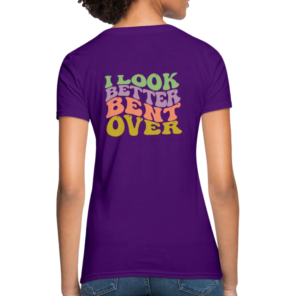 I Look Better Bent Over Women's Contoured T-Shirt