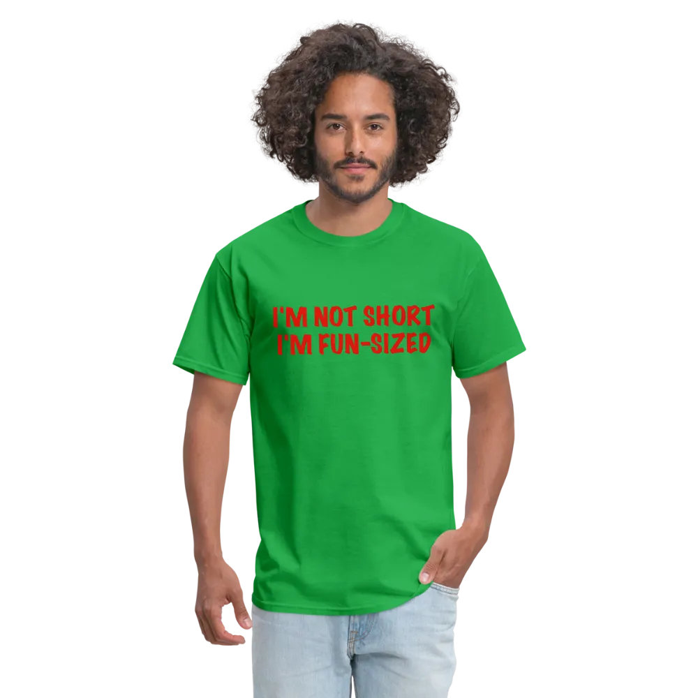 I'm Not Short I'm Fun Sized T-Shirt (Funny Graphic Tee)