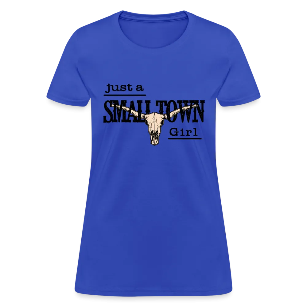 Just A Small Town Girl T-Shirt