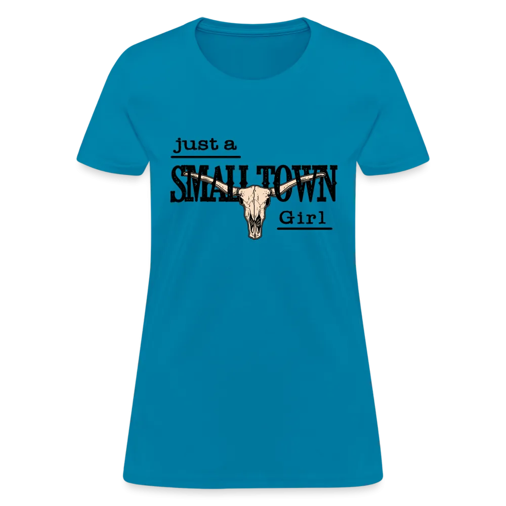 Just A Small Town Girl T-Shirt